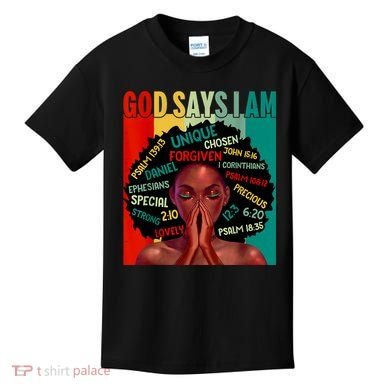 Black God Says I Am Black History Juneteenth Melanin Kids T-Shirt