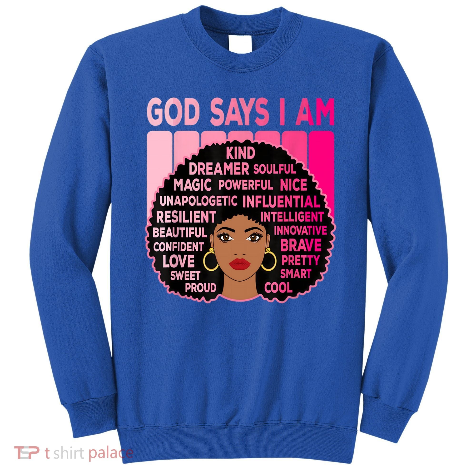 Black God Says I Am Black Melanin History Month Pride Great Gift Sweatshirt