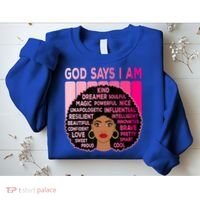 Black God Says I Am Black Melanin History Month Pride Great Gift Sweatshirt thumb 2