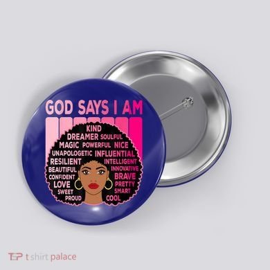Black God Says I Am Black Melanin History Month Pride Great Gift Button