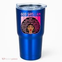 Black God Says I Am Black Melanin History Month Pride Great Gift Tumbler thumb 0