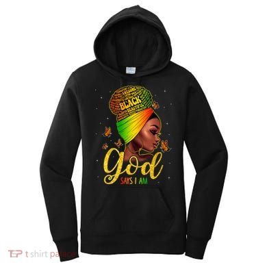 Black God Says I Am Juneteenth Black History Month Blm Gift Women's Hoodie