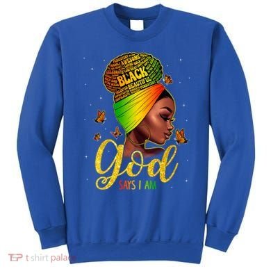 Black God Says I Am Juneteenth Black History Month Blm Gift Sweatshirt