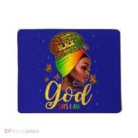 Black God Says I Am Juneteenth Black History Month Blm Gift Mousepad thumb 0