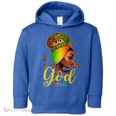 Black God Says I Am Juneteenth Black History Month Blm Gift Toddler Hoodie