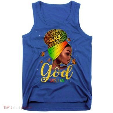 Black God Says I Am Juneteenth Black History Month Blm Gift Tank Top