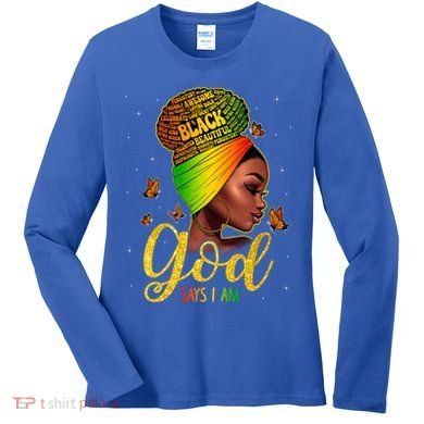 Black God Says I Am Juneteenth Black History Month Blm Gift Women's Long Sleeve Shirt