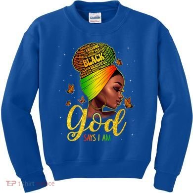 Black God Says I Am Juneteenth Black History Month Blm Gift Kids Sweatshirt