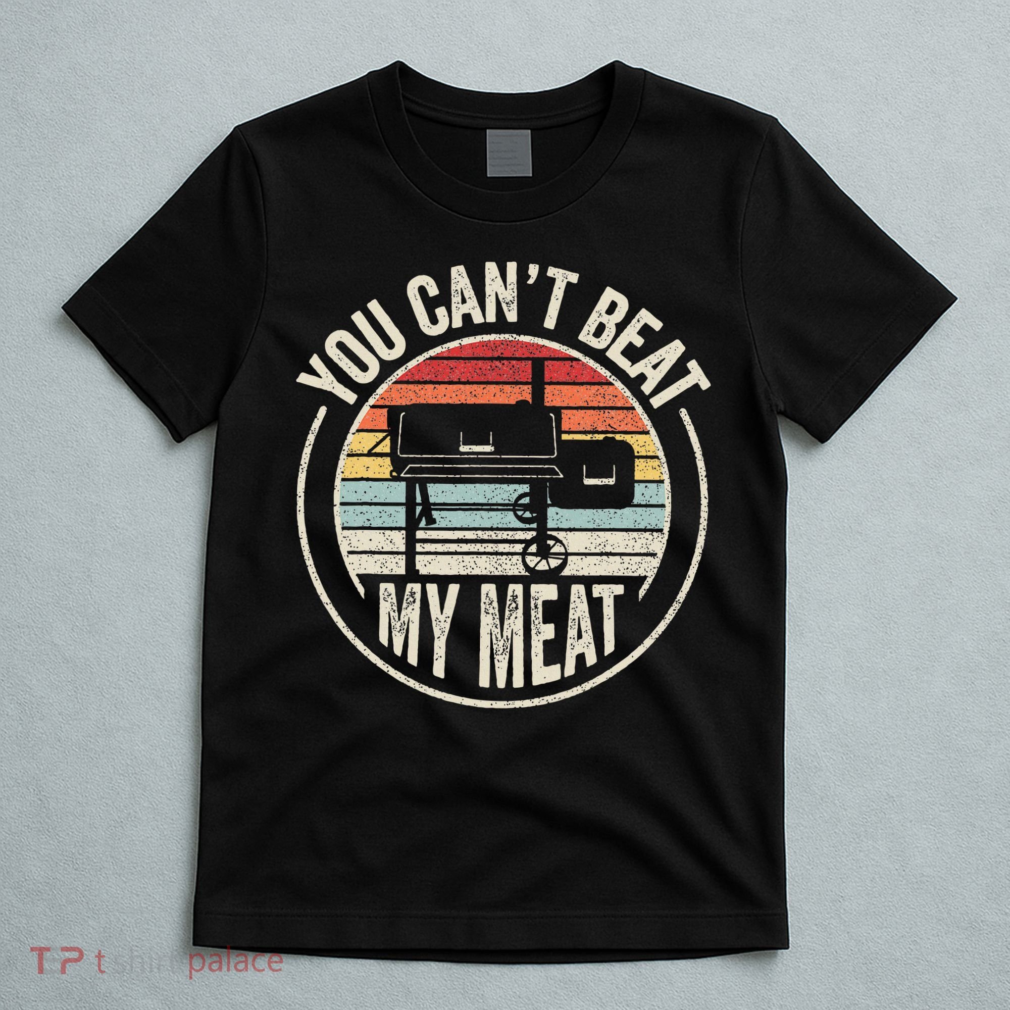 Bbq Grilling Smoking Retro Vintage You CanT Beat My Meat T-Shirt