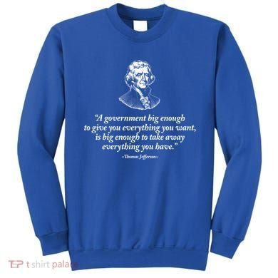Big Governt Thomas Jefferson Quote Meaningful Gift Sweatshirt