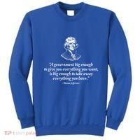 Big Governt Thomas Jefferson Quote Meaningful Gift Sweatshirt thumb 0