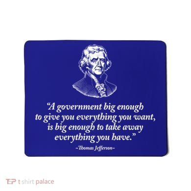 Big Governt Thomas Jefferson Quote Meaningful Gift Mousepad