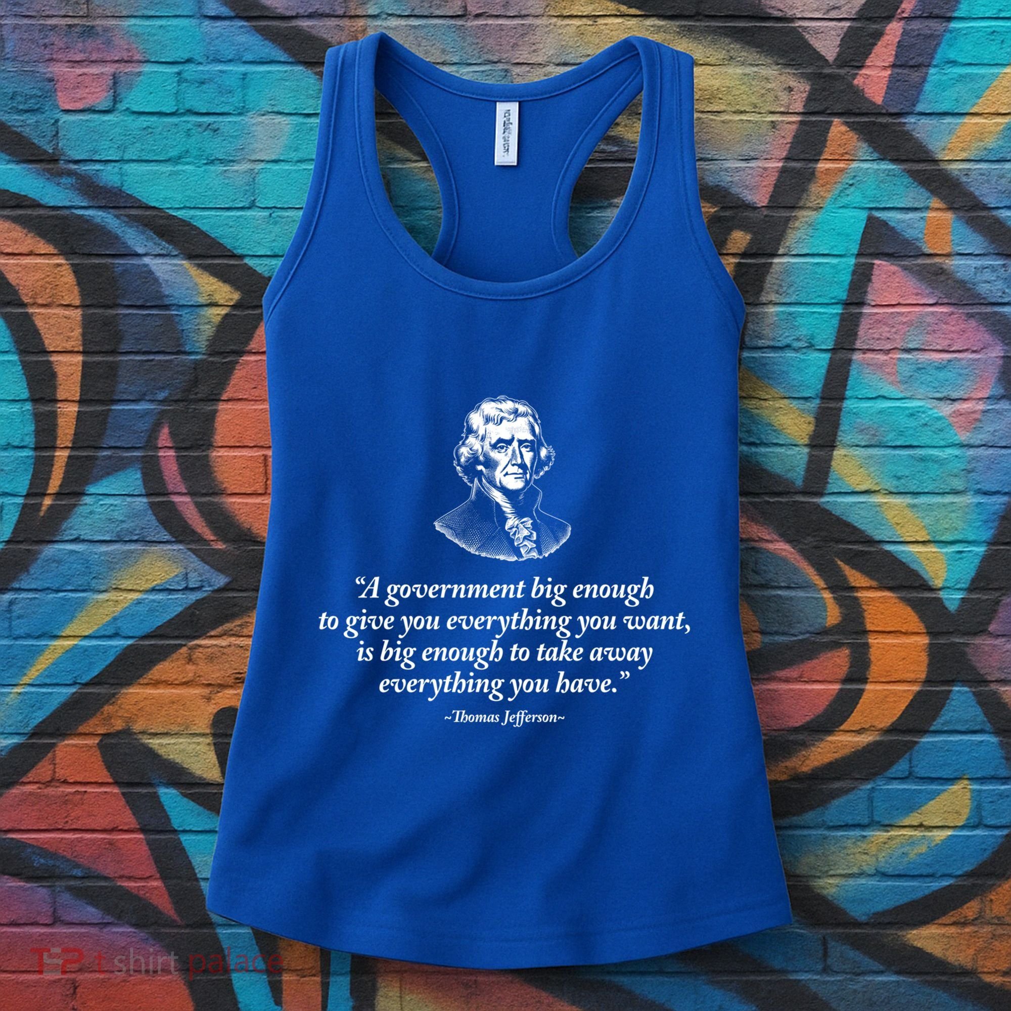 Big Governt Thomas Jefferson Quote Meaningful Gift Women's Tank Top