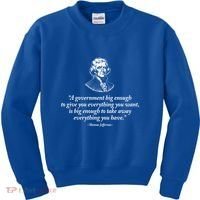 Big Governt Thomas Jefferson Quote Meaningful Gift Kids Sweatshirt thumb 0