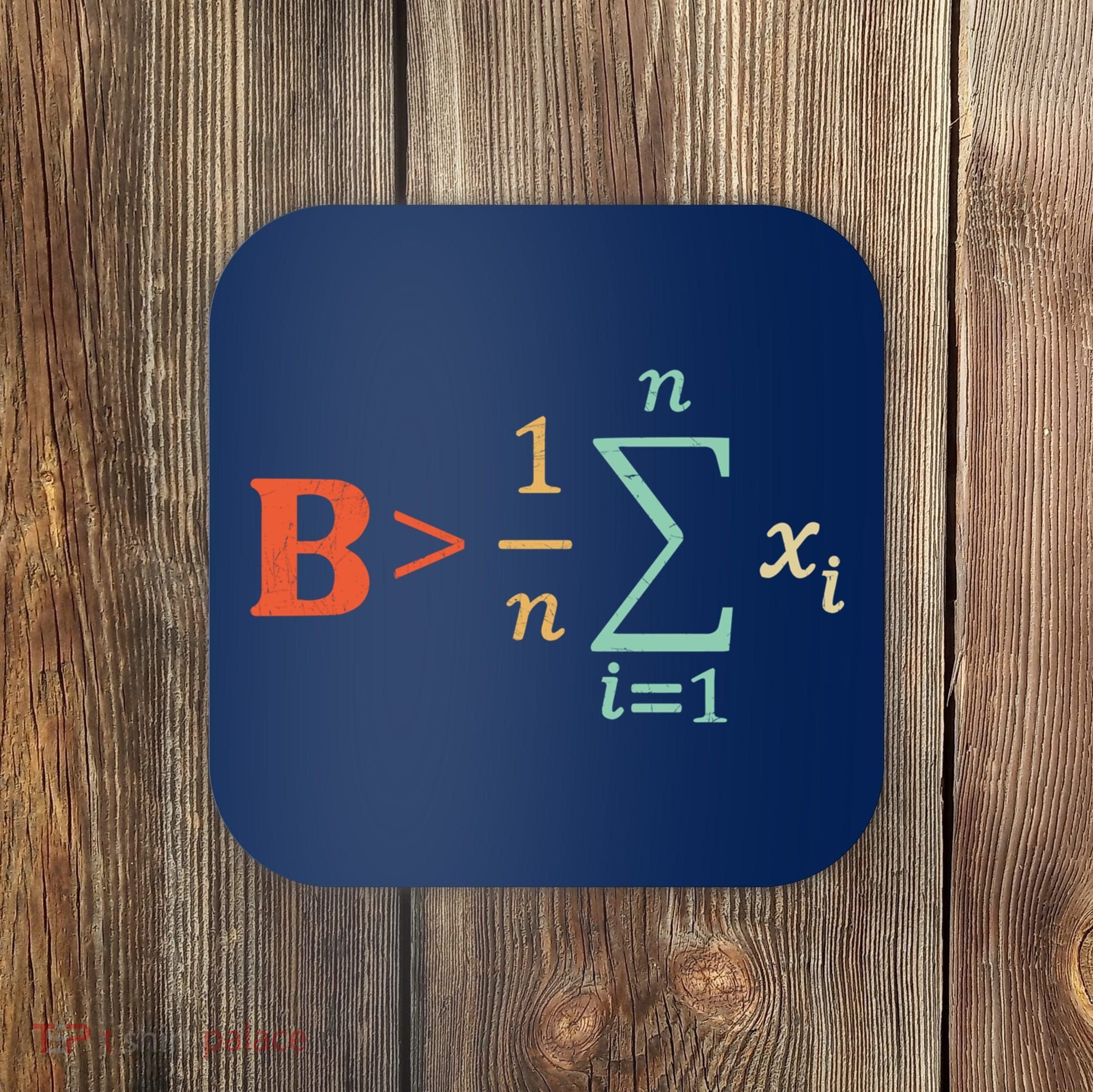 Be Greater Than Average Funny Math Teacher Nerd Coaster