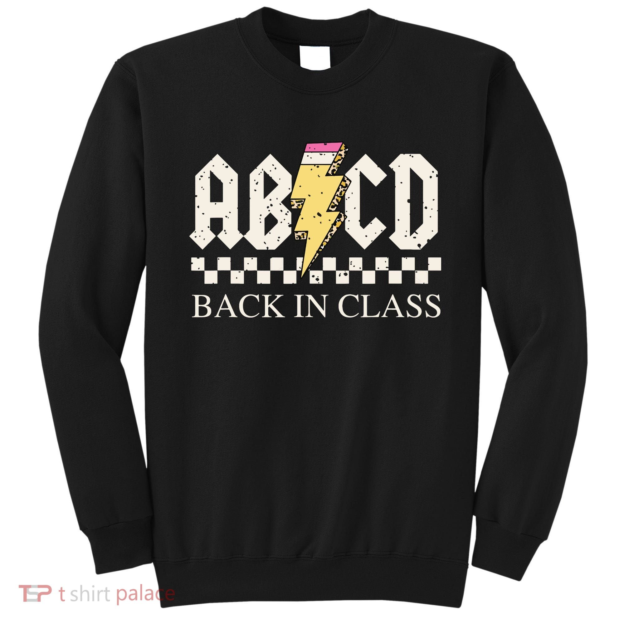 Boy Girl Teachers Rock Back To School Abcd Back In Class Sweatshirt