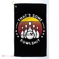 Bowling Gift That's Some Bowlshit Bowl Lover Bowler Golf Towel thumb 0