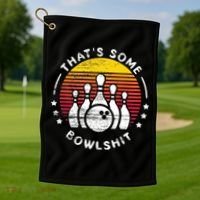 Bowling Gift That's Some Bowlshit Bowl Lover Bowler Golf Towel thumb 1