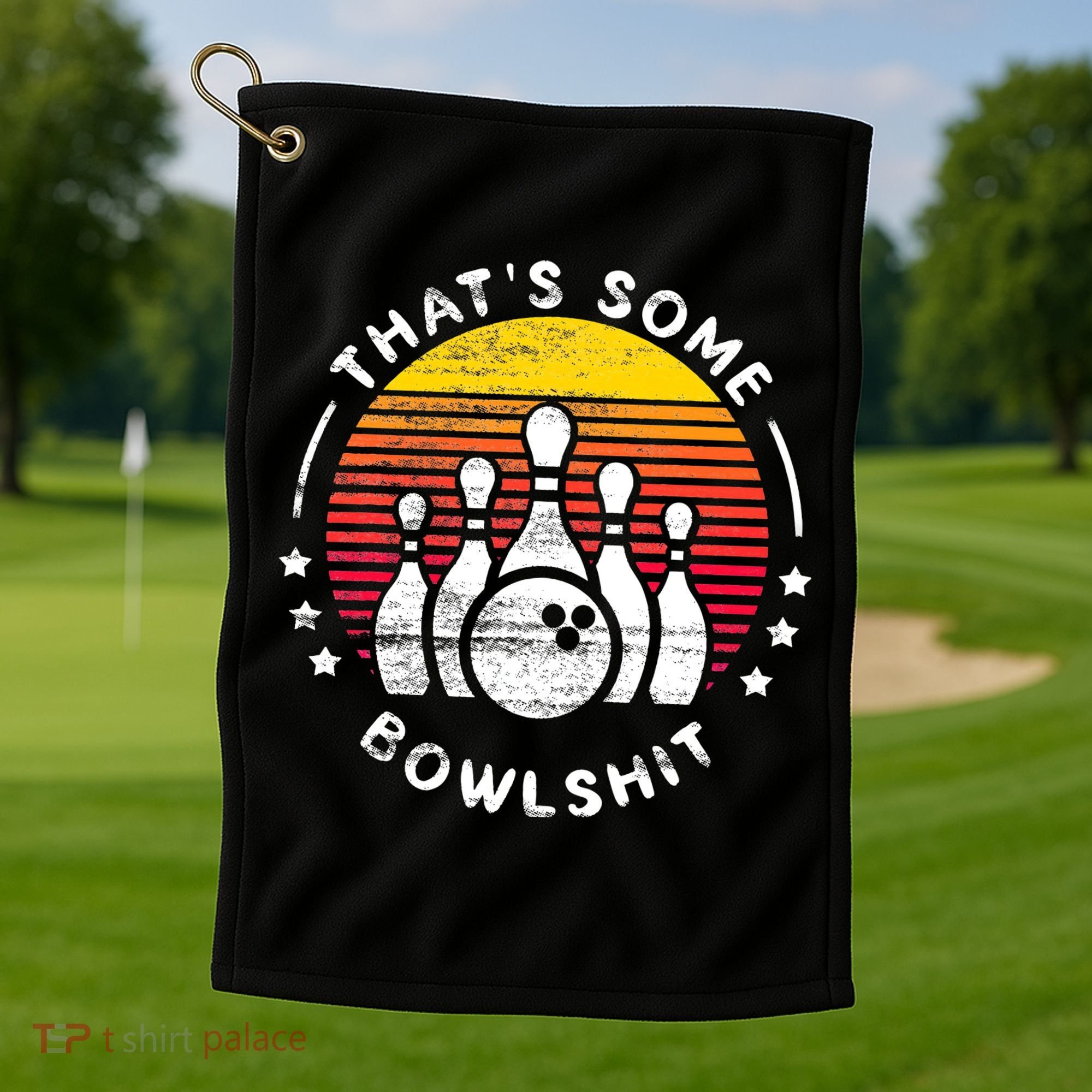 Bowling Gift That's Some Bowlshit Bowl Lover Bowler Golf Towel