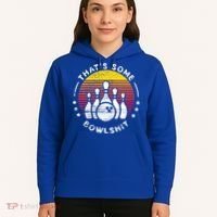 Bowling Gift That's Some Bowlshit Bowl Lover Bowler Hoodie thumb 5