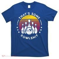 Bowling Gift That's Some Bowlshit Bowl Lover Bowler T-Shirt thumb 0