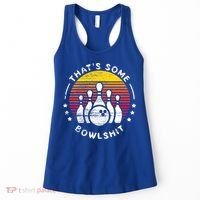 Bowling Gift That's Some Bowlshit Bowl Lover Bowler Women's Tank Top thumb 0