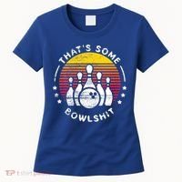Bowling Gift That's Some Bowlshit Bowl Lover Bowler Women's T-Shirt thumb 0