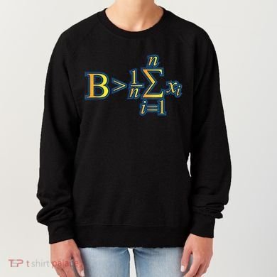 Be Greater Than Average Math Quotes Women's Sweatshirt