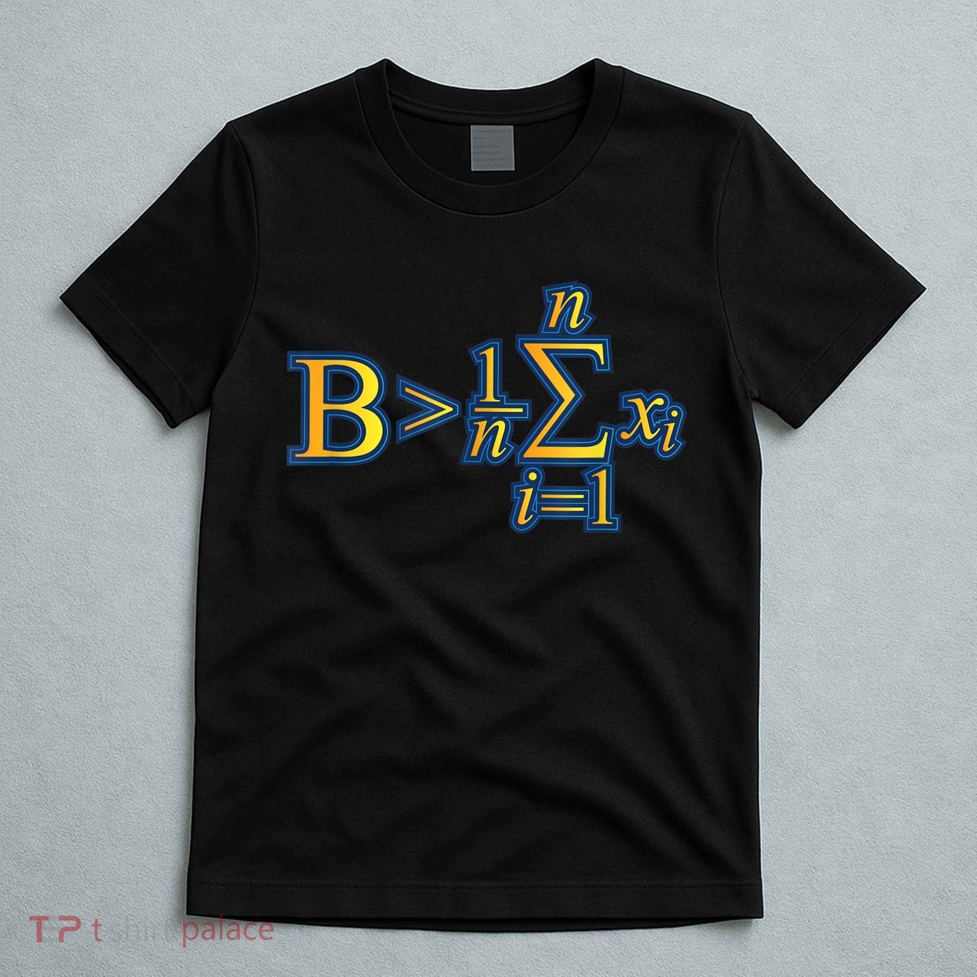 Be Greater Than Average Math Quotes T-Shirt