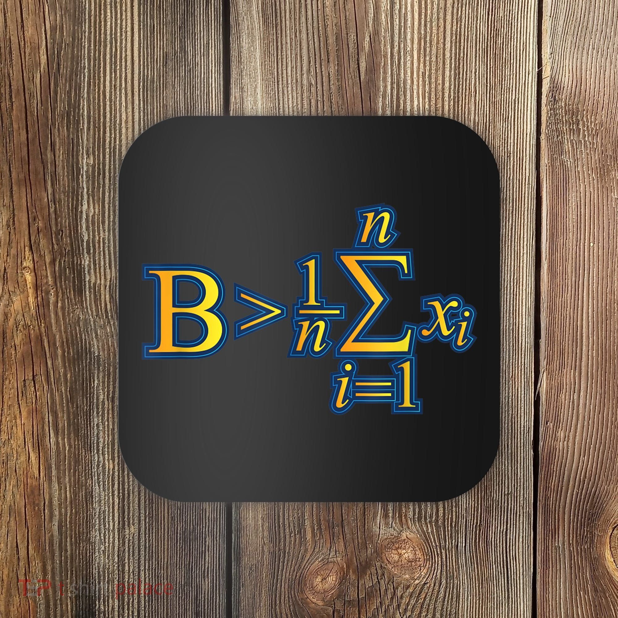 Be Greater Than Average Math Quotes Coaster