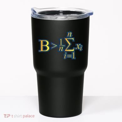 Be Greater Than Average Math Quotes Tumbler
