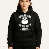 Bearded Gift Touch My Beard And Tell Me I'm Pretty Gift Hoodie thumb 5