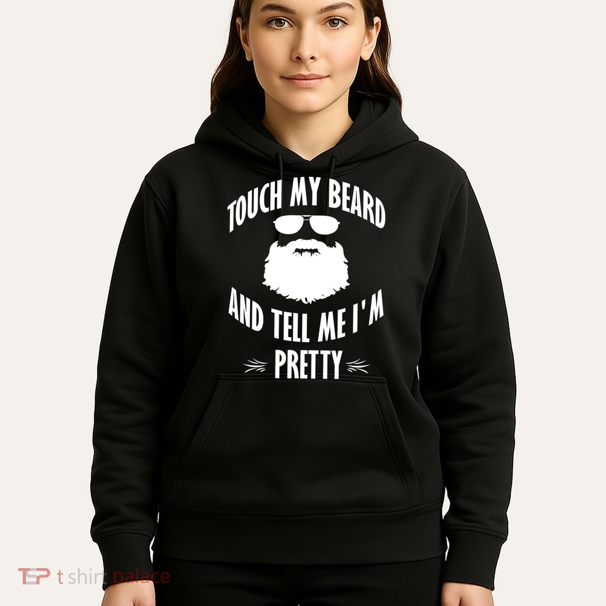 Bearded Gift Touch My Beard And Tell Me I'm Pretty Gift Hoodie