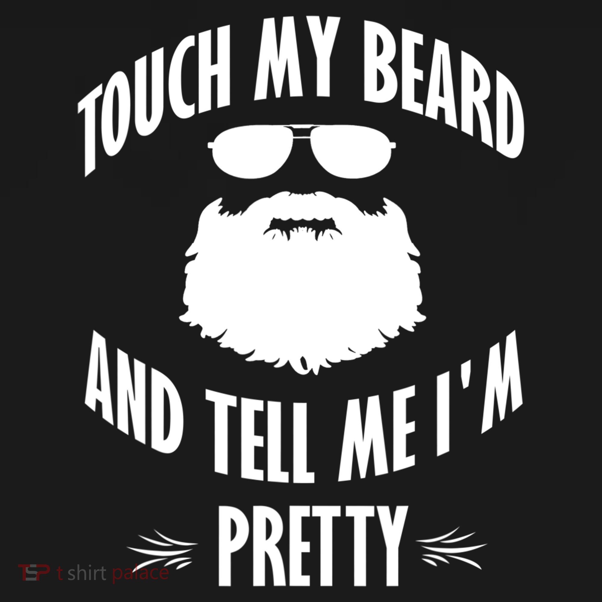 Bearded Gift Touch My Beard And Tell Me I'm Pretty Gift Sweatshirt