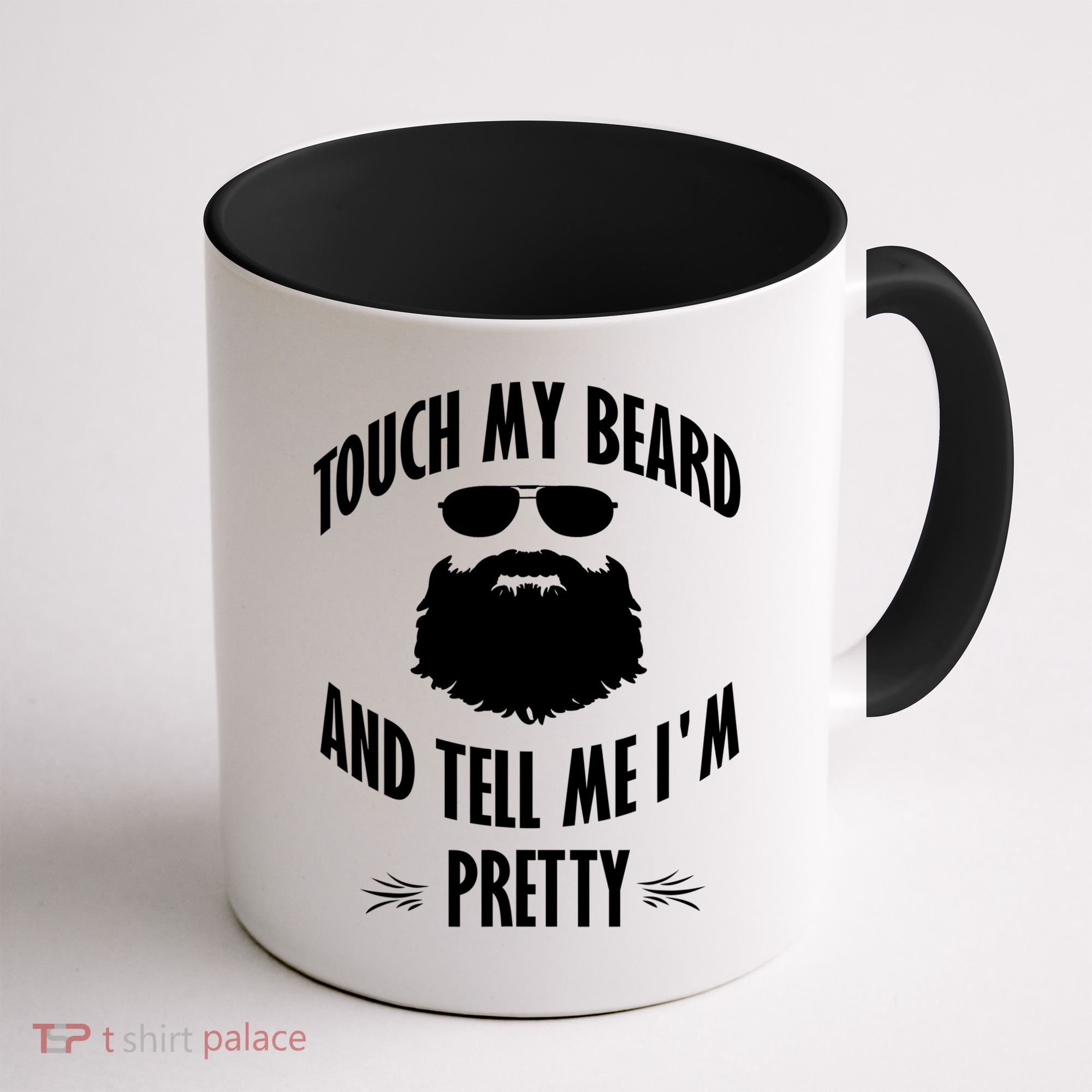 Bearded Gift Touch My Beard And Tell Me I'm Pretty Gift Coffee Mug