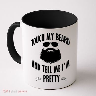 Bearded Gift Touch My Beard And Tell Me I'm Pretty Gift Coffee Mug