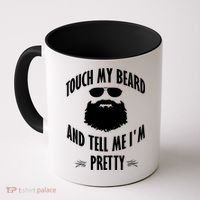 Bearded Gift Touch My Beard And Tell Me I'm Pretty Gift Coffee Mug thumb 0