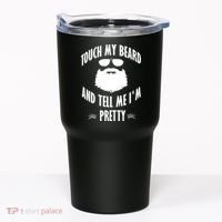 Bearded Gift Touch My Beard And Tell Me I'm Pretty Gift Tumbler thumb 0