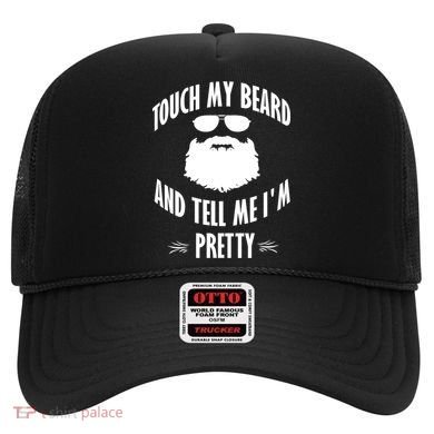 Bearded Gift Touch My Beard And Tell Me I'm Pretty Gift Hat