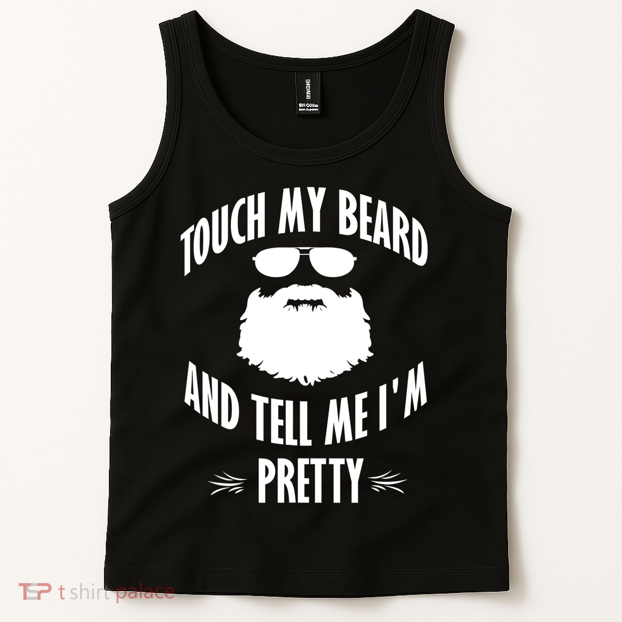 Bearded Gift Touch My Beard And Tell Me I'm Pretty Gift Tank Top