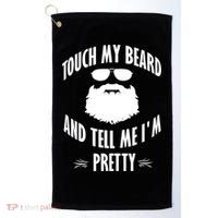 Bearded Gift Touch My Beard And Tell Me I'm Pretty Gift Golf Towel thumb 0