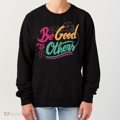 Be Good To Others Floral Women's Sweatshirt