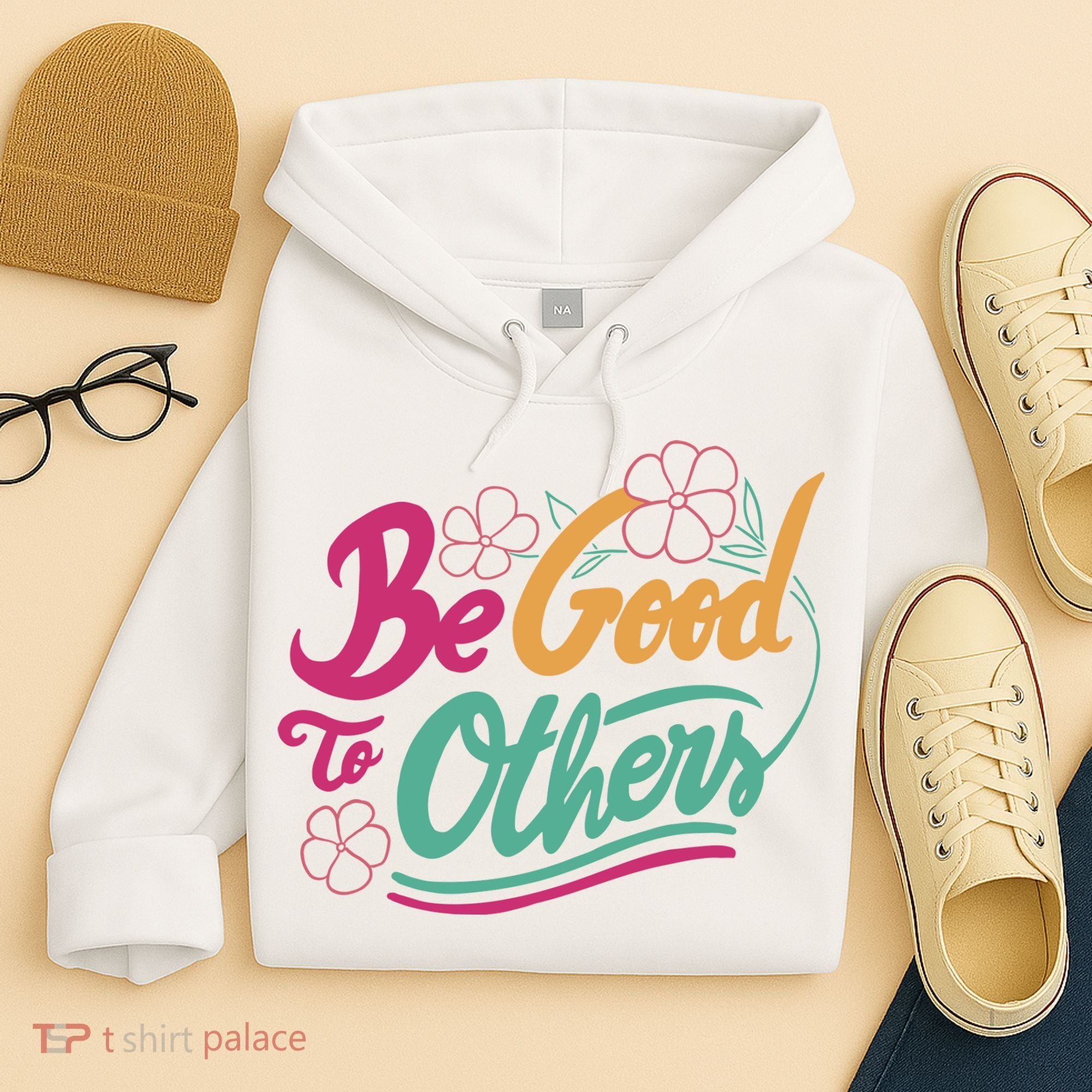 Be Good To Others Floral Hoodie