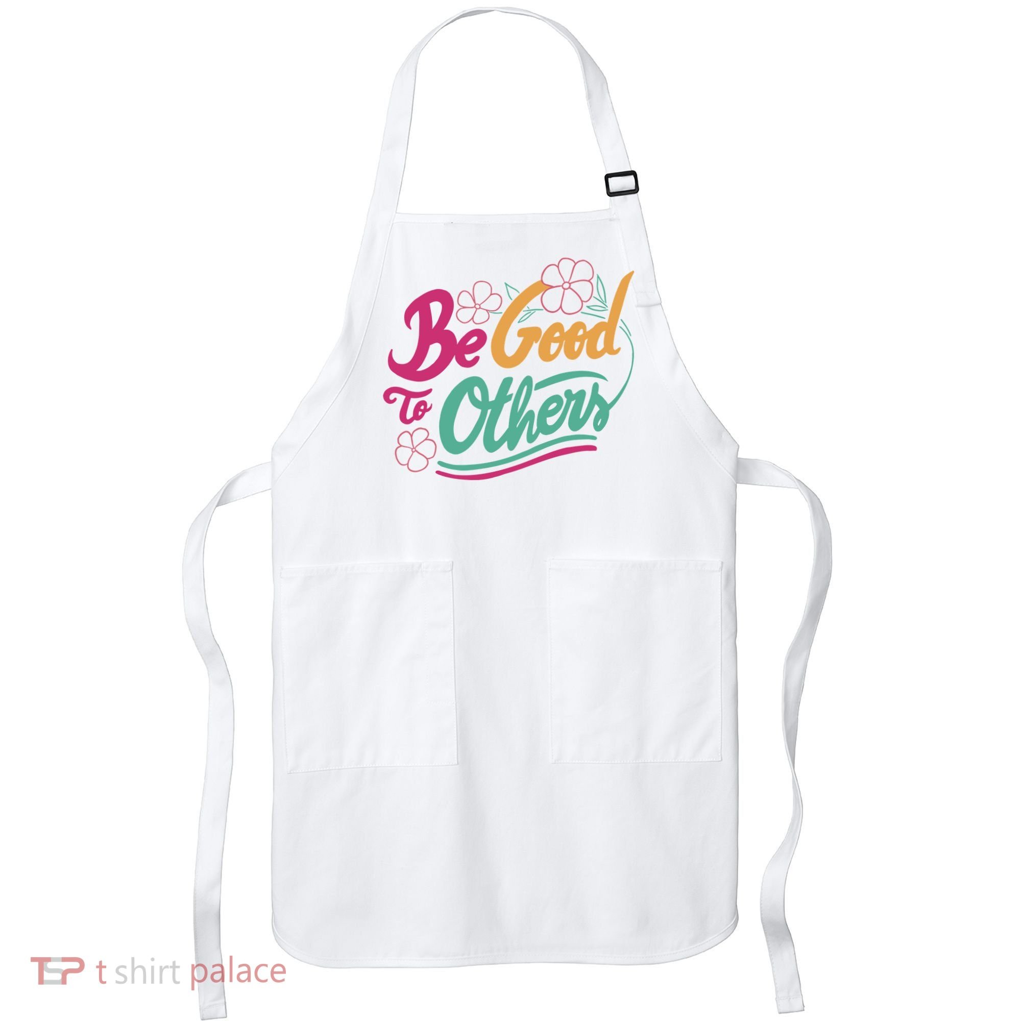 Be Good To Others Floral Apron