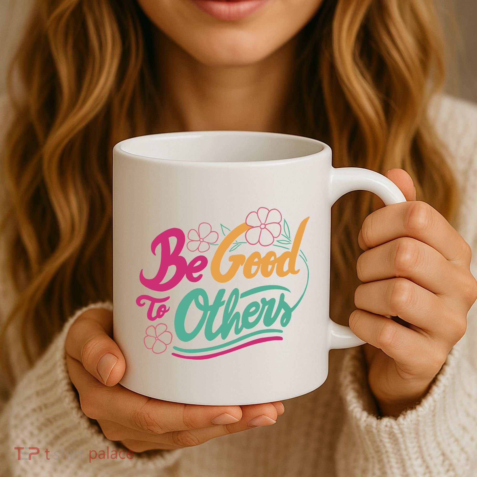 Be Good To Others Floral Coffee Mug