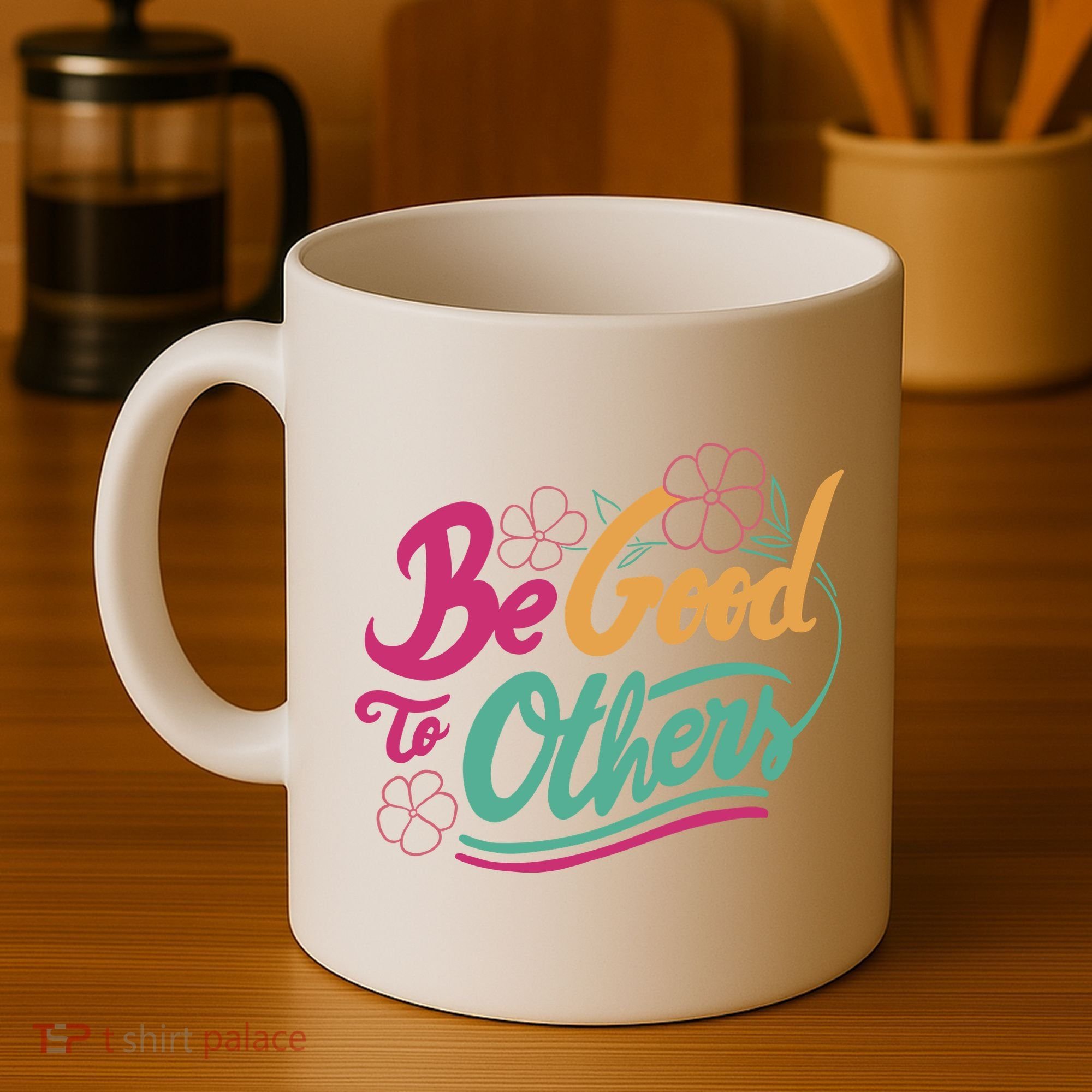 Be Good To Others Floral Coffee Mug