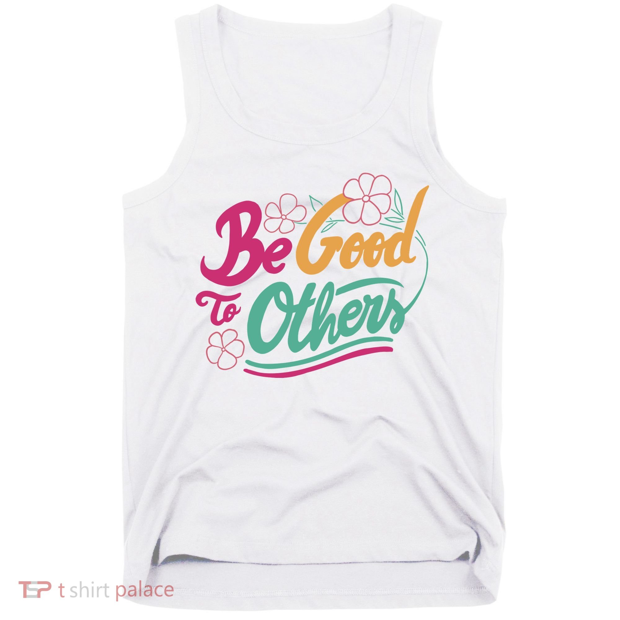 Be Good To Others Floral Tank Top