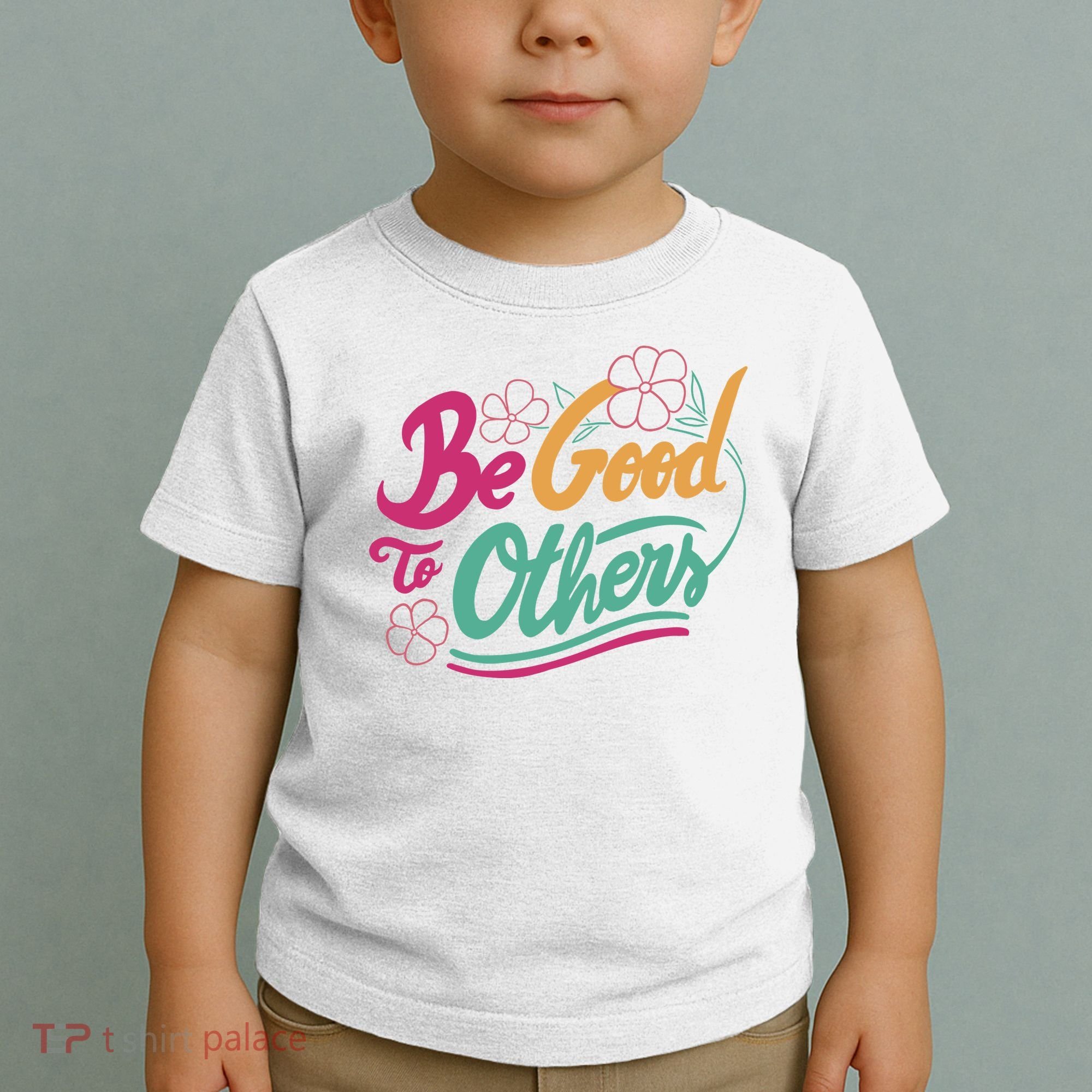 Be Good To Others Floral Toddler T-Shirt