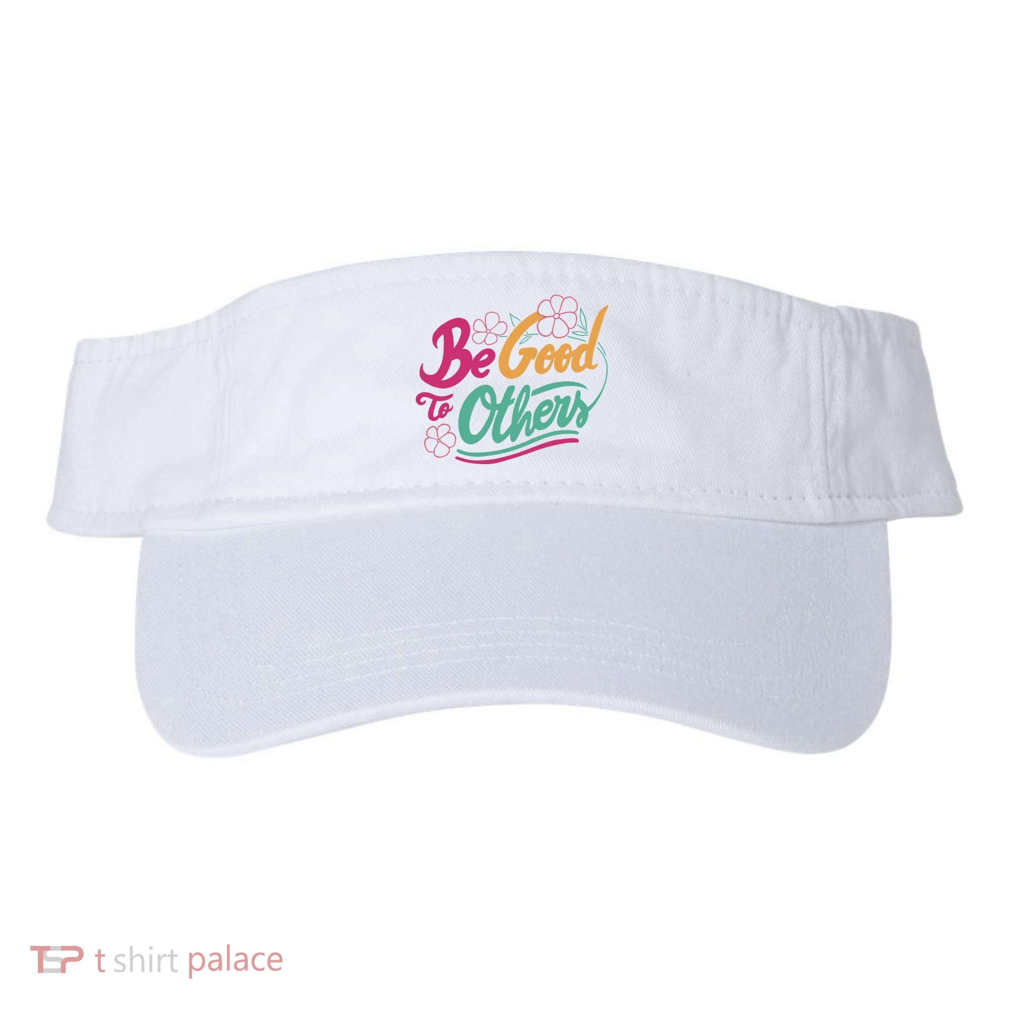 Be Good To Others Floral Visor
