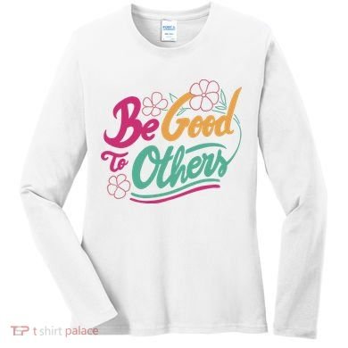 Be Good To Others Floral Women's Long Sleeve Shirt